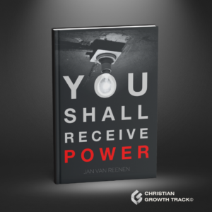 You Shall Receive Power Christian Growth Track Jan van Reenen