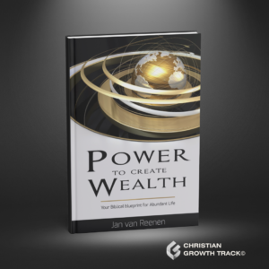 Power to Create Wealth Christian Growth Track Jan van Reenen