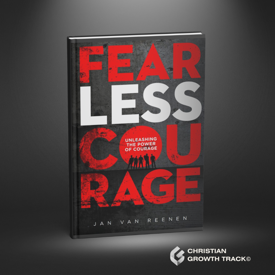 Fearless Courage Christian Growth Track Jan van Reenen